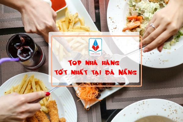 TOP 5 nhà hàng có chất lượng ẩm thực tốt nhất tại Đà Nẵng